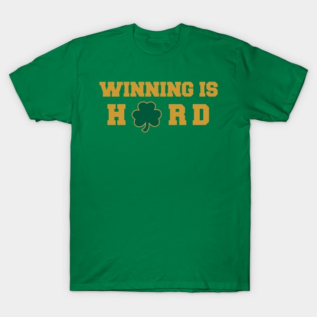 Winning Is Hard T-Shirt by Rakes Report